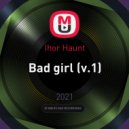 Ihor Haunt - Bad girl (Original mix)
