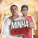 Chiquinho CH & Dj Tonzera - Minha Ocasião