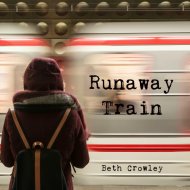 Beth Crowley - Runaway Train