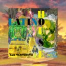 Van Vantiesto present .. - 150 - Latino House Session (Part 07)