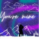 Shwallama - You're Mine