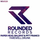 Paper Head, Baldfat & Pitt Franco - Farewell Drunk (Groove Mix)