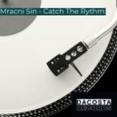 Mracni Sin - Catch The Rhythm (Original Mix)