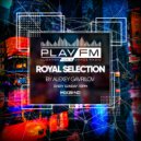 225 Royal Selection on Play FM - Mixed by Alexey Gavrilov ()