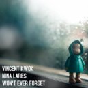 Vincent Kwok & Nina Lares - Won\'t Ever Forget (Original Mix)