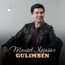 Maxset Xojasov - Gulimsen (Original Mix)