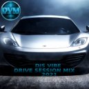 Djs Vibe - Drive Session Mix 2021 ()