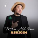 Miran Abdullaev - Ashigim (Original Mix)