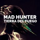 MAD HUNTER - Tierra del Fuego ()