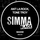 Ant LaRock, Tone Troy - Makem (Edit)