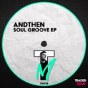 AndThen - Soul Groove (Original Mix)