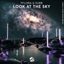 FFLORA & SUBB - Look At The Sky (Extended Mix)