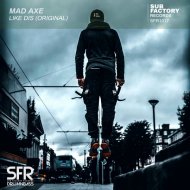 Mad Axe - Like Dis