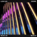 Lush Djs - Desire