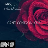 G&S, Nika Marula - Can\'t Control Love