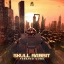 Skull Rabbit - Feeling Good