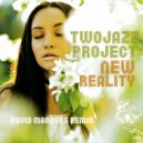 Two Jazz Project - New Reality (David Marques Remix)