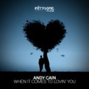 Andy Cain - When It Comes To Lovin\' You (Original Mix)