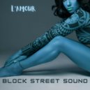 Block Street Sound - L\'Amour (Original Mix)