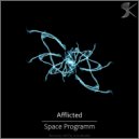 AFFLICTED - Space Programm