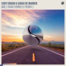 Corti Organ & Sarah de Warren - Ace (Craig Connelly Extended Remix)