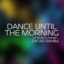Zafar Rahim - Dance until the morning