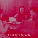 Chill Jazz Moods - Wonderful Backdrops for Studying