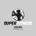SuperFitness - Higher (Instrumental Workout Mix 132 bpm)
