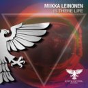 Miikka Leinonen - Is There Life (Extended Mix)
