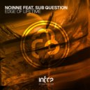Noinne feat. Sub Question - Edge Of Lifetime (Original Mix)