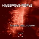House Proud People - Funky Meltdown (Original Mix)