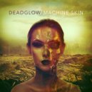 Deadglow - Coming Down ()