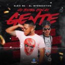 Alexi Mc & El Interogativo - No Jodas Con Mi Gente