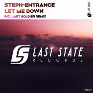 Steph-Entrance - Let Me Down