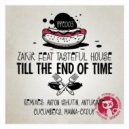 Zakir & Tasteful House - Till the End of Time Feat. Tasteful House ()