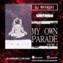 DJ Watashi - My Own Parade (VOL.8 Melodic & Progressive House)