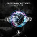 PaperMacheTiger - Like That