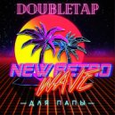 doubleTap - New Retro Wave (для Папы)