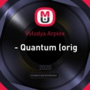 Volodya Arplex - Quantum