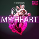 Phone Robots - My Heart (Original Mix)
