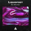Liquidfoot - Any Bad Guy (Original Mix)