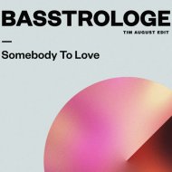 Basstrologe - Somebody To Love
