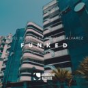 Angel Rodriguez & Nacho Alvarez - Funked