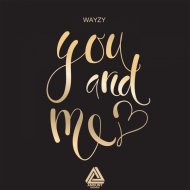Wayzy - You and Me