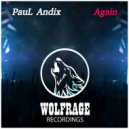 PauL Andix - Again (Original Mix)