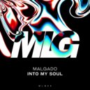 Malgado - Into My Soul (Original Mix)