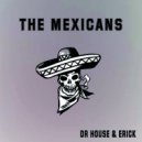 Dr. House & Erick - The Mexicans (Original Mix)