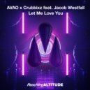 AVAO & Crubbixz feat. Jacob Westfall - Let Me Love You (Extended Mix)