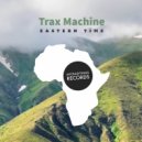 Trax Machine - Eastern Time (Original Mix)