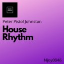 Peter Pistol Johnston - House Rhythm (Original Mix)